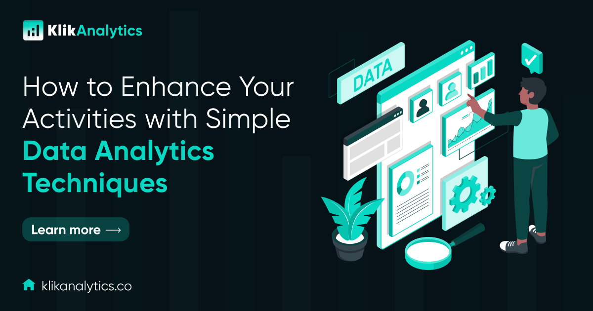 How to Enhance Your Activities with Simple Data Analytics Techniques